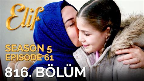 Elif 816 Bölüm Season 5 Episode 61 Youtube