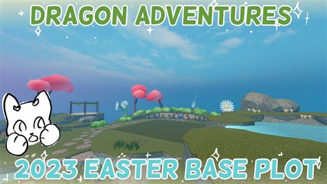 Roblox Dragon Adventures Easter Base Plot Tour Youtube