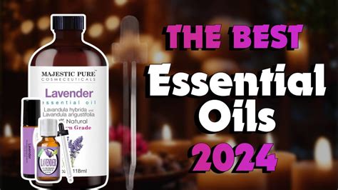 The Best Lavender Essential Oil For Therapy And Pleasure In 2024 Must