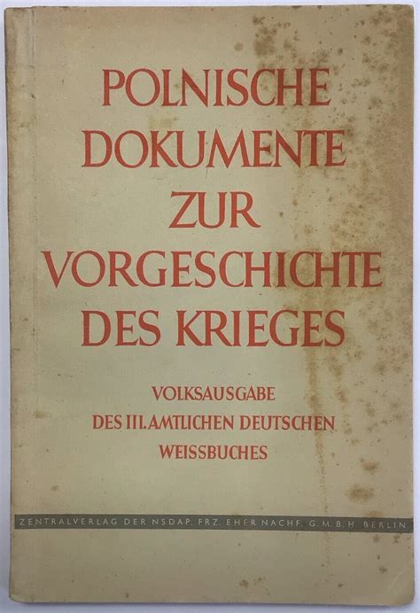 Polnische Dokumente Zur Vorgeschichte Des Krieges Volksausgabe Des