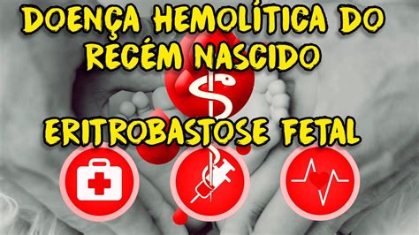 Doença Hemolítica do Recém Nascido DNRH YouTube