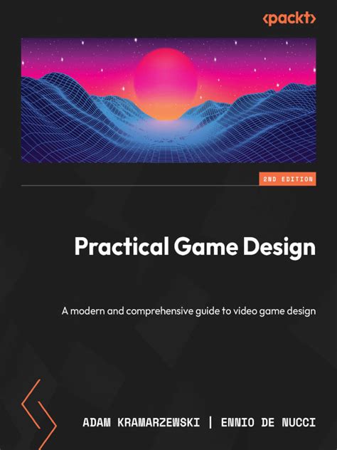 Practical Game Design - A Modern and Comprehensive Guide To Video Game ...