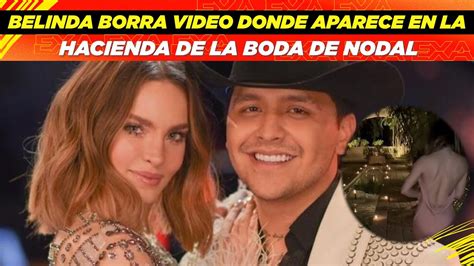 Belinda Borra Video Donde Aparece En La Misma Hacienda De La Boda De