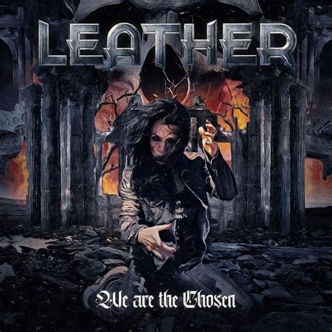 Leather We Are The Chosen Lyrics And Tracklist Genius