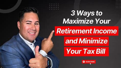 3 Ways To Maximize Your Retirement Income And Minimize Your Tax Bill Youtube