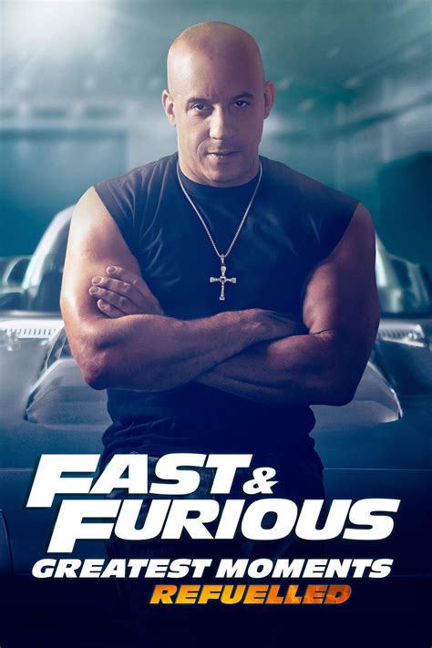 Fast & Furious Greatest Moments: Refuelled (2023) - Posters — The Movie Database (TMDB)