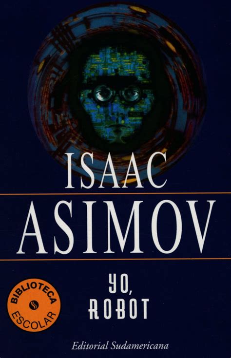 Yo Robot Asimov Y Las Tres Leyes Que Revolucionaron La Ciencia Ficci N