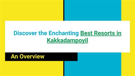 PPT Discover The Enchanting Best Resorts In Kakkadampoyil PowerPoint