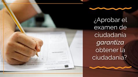 ¿ Aprobar el examen de ciudadanía garantiza obtener la ciudadanía? – Estudia USA