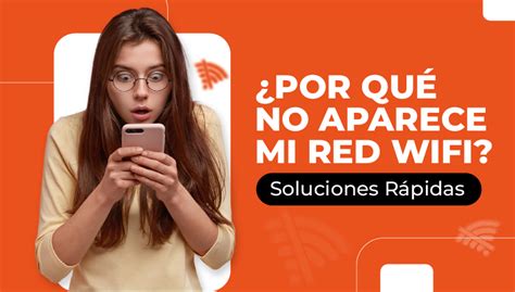 Por qué No Aparece Mi Red WiFi Soluciones Rápidas