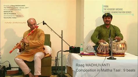 Raag Madhuvanti By Sri Ks Rajeshji Aalap Gath Mattha Taal 9 Beats