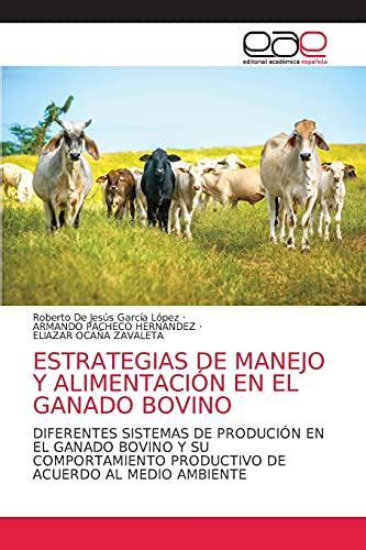 Estrategias De Manejo Y Alimentaci N En El Ganado Bovino Diferentes