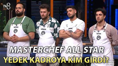 Masterchef All Star Yedek Kadro Masterchef Te Kim Kazand All