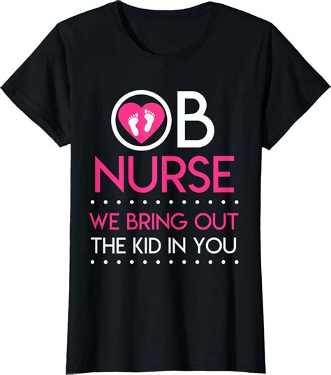 Ob Gyn Obstetrical Nurse Kid In You Funny Nursing Week Gift T Shirt