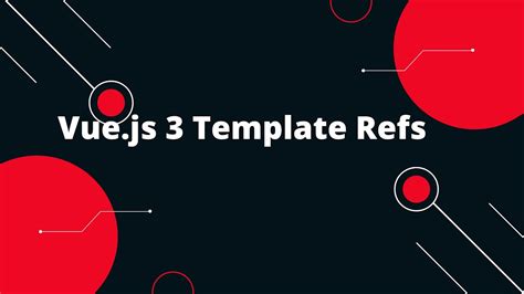 Vue JS 3 Tutorial For Beginners 24 Vue Js 3 Template Refs YouTube