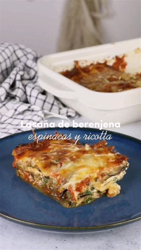 LASAÑA DE BERENJENA CON RICOTTA TOMATE Y ESPINACAS Alimentos