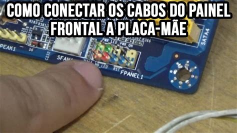 Como Conectar Os Fios Do Gabinete Na Placa Mãe Do Computador Botão