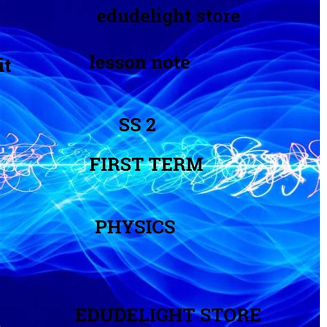 Physics Lesson Notes For Sss1 First Term Edudelight Store