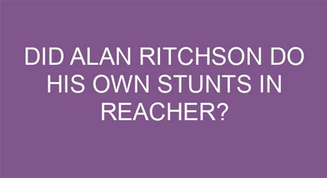 Did Alan Ritchson Do His Own Stunts In Reacher?