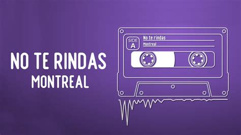 No Te Rindas Montreal Video Lyric YouTube