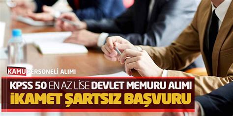 Kpss En Az Lise Devlet Memuru Al M G Ncel Kamet Arts Z Ba Vuru