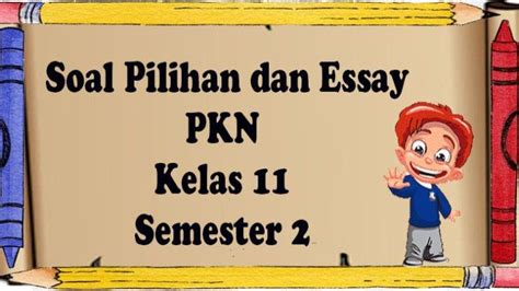 Soal Ulangan Semester 2 PKN Kelas 11 SMA SMK MA Lengkap Kunci Jawaban