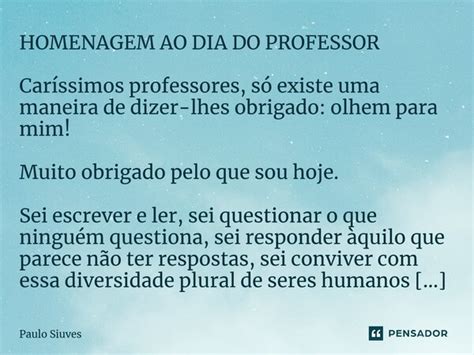 Homenagem Ao Dia Do Professor Paulo Siuves Pensador