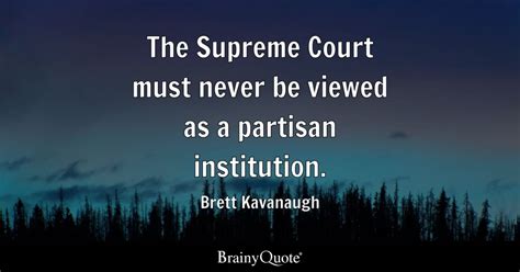 Top 10 Brett Kavanaugh Quotes Brainyquote