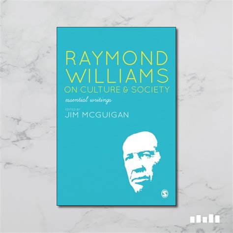 Raymond Williams On Culture And Society Essential Writings Five