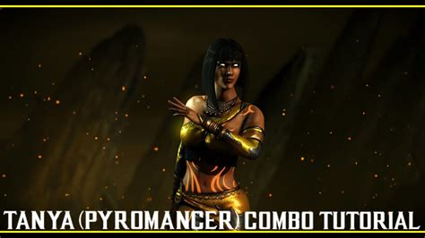 Mortal Kombat X Tanya Pyromancer Combo Tutorial Youtube