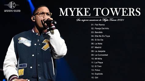 Myke Towers Mix 2021 Myke Towers Sus Mejores Éxitos Myke Towers