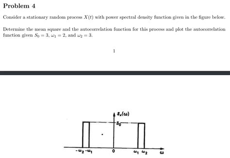 Solved Problem 4 Consider A Stationary Random Process X T Chegg