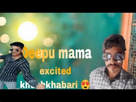 Deepu Mama Excited Date Hardis Yaro Youtube