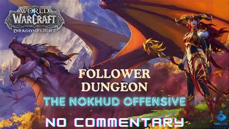 Wow Dragonflight The Nokhud Offensive Follower Dungeon No Commentary