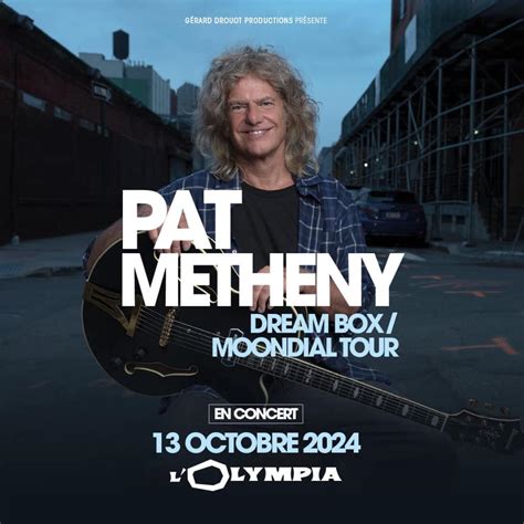 Billets Pat Metheny Paris Olympia Du Octobre Infos Et