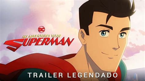 Minhas Aventuras Com O Superman • Trailer Legendado My Adventures With