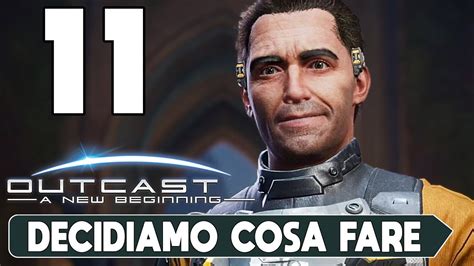 OUTCAST A NEW BEGINNING GAMEPLAY ITA 11 DECIDIAMO COSA FARE YouTube