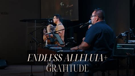 Endless Alleluia Gratitude Elias Camara Ccf Worship Youtube