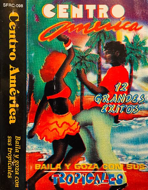 Centro America Baila Y Goza Con Sus Tropicales 12 Grandes Exitos 1992