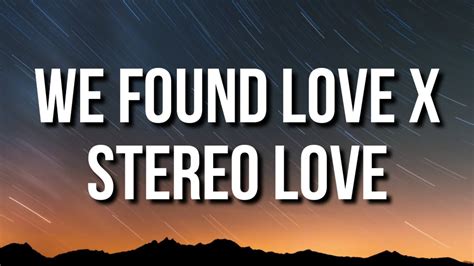 We Found Love X Stereo Love Full Ver Rihanna X Edward Maya Lyrics