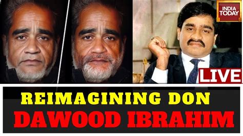 Dawood Ibrahim Live News India S Most Wanted Criminal Dawood Ibrahim