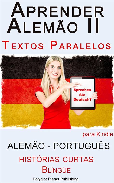 Aprender Alemão II Textos Paralelos Histórias Curtas Alemão