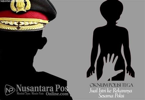 Miris Oknum Polisi Di Pamekasan Diduga Tega Jual Istri Ke Rekannya