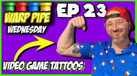 Gamer Tattoos Conventions Warp Pipe Wed EP 23 YouTube