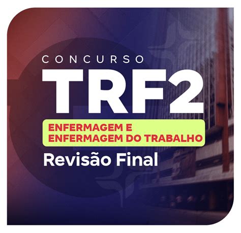 Concurso TRF 2 Enfermagem e Enfermagem do Trabalho Revisão Final