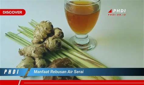 Temukan Manfaat Rebusan Air Serai Yang Jarang Diketahui