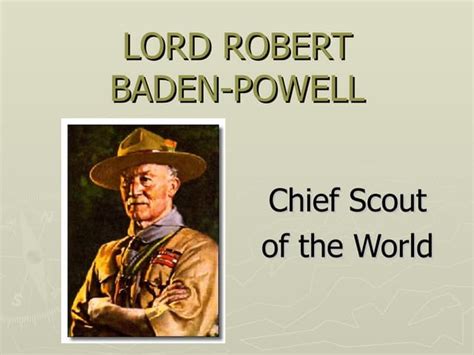 Lord Robert Baden Powell Ppt