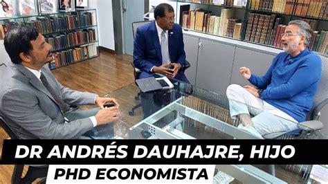 Dr Andrés Dauhajre hijo PHD Economista I YouTube