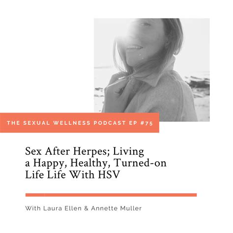 Sex After Herpes Living A Happy Healthy Turned On Life W Hsv