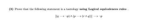 Solved 3 Prove That The Following Statement Is A Tautology